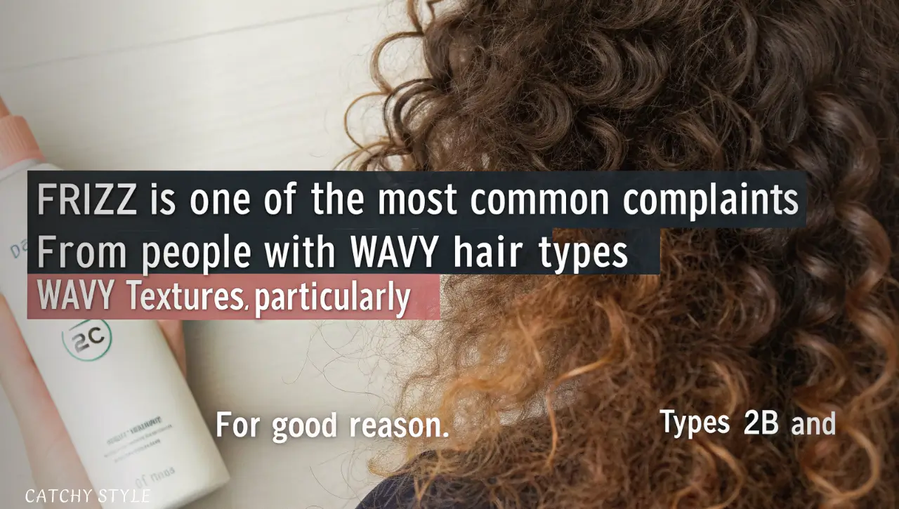 Why Frizz Happens in Wavy Hair Types